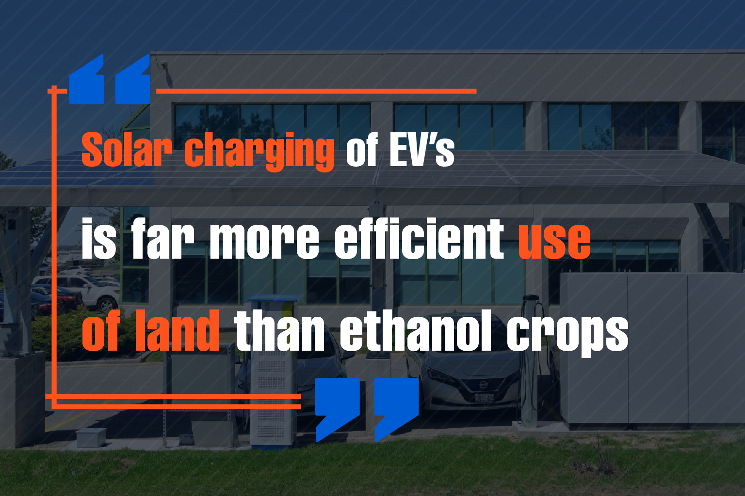 Solar charging of EV’s is far more efficient use of land than ethanol crops